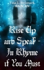 Rise Up and Speak - In Rhyme if You Must Cover Image