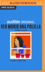 Ver Morir Una Polilla By Valeria Luiselli, Valeria Luiselli (Read by) Cover Image