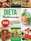 Dieta Mediterránea: 500 de las recetas más buscadas para quemar grasa y energizar el cuerpo. Plan de comidas de 2 semanas. Desafío de pérd By Fiona Griffith Cover Image