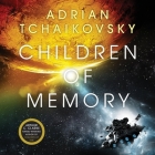 Children of Memory By Adrian Tchaikovsky, Mel Hudson (Read by) Cover Image