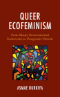Queer Ecofeminism: From Binary Environmental Endeavours to Postgender Pursuits By Asmae Ourkiya Cover Image