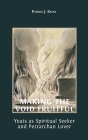 Making the Void Fruitful: Yeats as Spiritual Seeker and Petrarchan Lover By Patrick Keane Cover Image