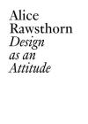 Design as an Attitude By Alice Rawsthorn, Clément Dirié (Editor) Cover Image