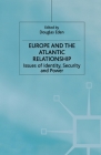 Europe and the Atlantic Relationship: Issues of Identity, Security and Power Cover Image