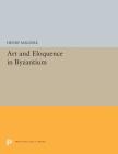 Art and Eloquence in Byzantium (Princeton Legacy Library #5251) Cover Image