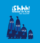¡Shhh! Tenemos Un Plan (Junior Library Guild Selection) By Chris Haughton, Chris Haughton (Illustrator) Cover Image