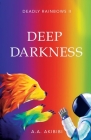 Deep Darkness By Michael J. Megahan Cover Image