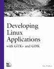 Developing Linux Applications (New Riders Professional Library) By Eric Harlow Cover Image