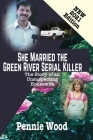 She Married the Green River Serial Killer: The Story of an Unsuspecting Housewife Cover Image