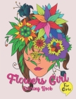 Flowers Girl Coloring Book: A Beautiful Girls Portrait With Pretty Floral Designs Gives an Incredible Coloring Pages for for Stress Relief, Relaxa By Gagcia Library Cover Image