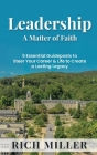 Leadership A Matter Of Faith: 5 Essential Guideposts to Steer Your Career & Life to Create a Lasting Legacy By Rich Miller Cover Image