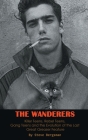 The Wanderers - Killer Teens, Rebel Teens, Gang Teens and the evolution of the last Great Greaser Feature (hardback) By Steve Bergsman Cover Image