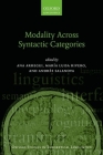 Modality Across Syntactic Categories (Oxford Studies in Theoretical Linguistics) By Ana Arregui (Editor), Maria Luisa Rivero (Editor), Andres Salanova (Editor) Cover Image
