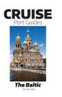 Cruise Port Guides - The Baltic By Tom Ogg Cover Image