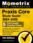 Praxis Core Study Guide 2024-2025 - 5 Full-Length Practice Tests, Academic Skills for Educators Secrets for Reading 5713, Writing 5723, and Math 5733 By Matthew Bowling (Editor) Cover Image