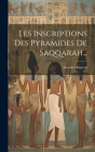 Les Inscriptions Des Pyramides De Saqqarah... By Gaston Maspero Cover Image