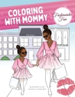 Coloring With Mommy: Fashionista Fun By Bre'anda Conwell, Andrea Ballo (Illustrator) Cover Image