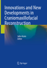 Innovations and New Developments in Craniomaxillofacial Reconstruction Cover Image