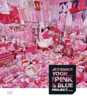 Jeongmee Yoon: The Pink and Blue Project By Jeongmee Yoon (Photographer), Bonnie Yochelson (Text by (Art/Photo Books)), Bill Kouwenhoven (Text by (Art/Photo Books)) Cover Image