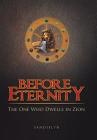Before Eternity: The One Who Dwells in Zion By Sandielyn Cover Image