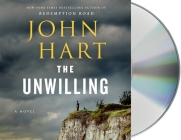 The Unwilling: A Novel By John Hart, Kevin Stillwell (Read by) Cover Image