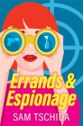 Errands & Espionage By Sam Tschida Cover Image