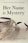 Her Name is Mystery By Richard H. Barry Cover Image
