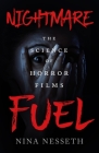 Nightmare Fuel: The Science of Horror Films Cover Image