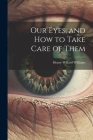 Our Eyes, and How to Take Care of Them By Henry Willard Williams Cover Image