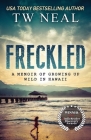 Freckled: A Memoir of Growing Up Wild In Hawaii Cover Image