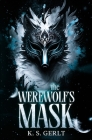 The Werewolf's Mask By K. S. Gerlt Cover Image