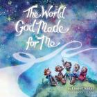 The World God Made For Me Cover Image