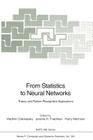 From Statistics to Neural Networks: Theory and Pattern Recognition Applications (NATO Asi Subseries F: #136) By Vladimir Cherkassky (Editor), Jerome H. Friedman (Editor), Harry Wechsler (Editor) Cover Image