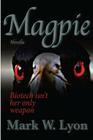 Magpie By Mark W. Lyon Cover Image