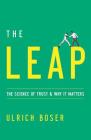 The Leap: The Science of Trust and Why It Matters By Ulrich Boser Cover Image