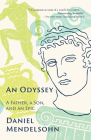 An Odyssey: A Father, A Son, and an Epic By Daniel Mendelsohn Cover Image