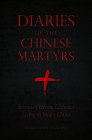 Diaries of the Chinese Martyrs: Stories of Heroic Catholics Living in Mao's China By Charlotte J. Fasi Cover Image