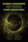 Algebraic and Diagrammatic Methods in Many-Fermion Theory (Dover Books on Physics) By Frank E. Harris, Hendrik J. Monkhorst, David L. Freeman Cover Image