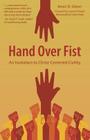 Hand Over Fist: An Invitation to Christ-Centered Civility By Kevin D. Glenn Cover Image