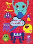 How To Draw Monsters: Learn To Draw For Kids 3-8 By S. Warren Cover Image