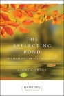 The Reflecting Pond: Meditations for Self-Discovery (Hazelden Meditations) By Liane Cordes Cover Image