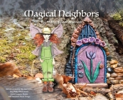 Magical Neighbors By Mary Ellen Spencer, Meg Roby (Illustrator), Annie Langan (Photographer) Cover Image