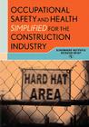 Occupational Safety and Health Simplified for the Construction Industry Cover Image