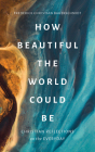 How Beautiful the World Could Be: Christian Reflections on the Everyday Cover Image