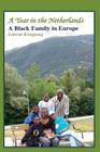 A Year in the Netherlands: A Black Family in Europe By Lorene Kwapong Cover Image