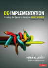 De-Implementation: Creating the Space to Focus on What Works By Peter M. DeWitt Cover Image
