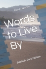 Words to Live By: Edwin A. Buck Edition By Rob Anderson Cover Image