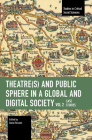 Theater(s) and Public Sphere in a Global and Digital Society, Volume 2: Case Studies (Studies in Critical Social Sciences) Cover Image