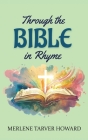 Through the Bible in Rhyme By Merlene Tarver Howard Cover Image