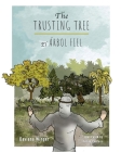 The Trusting Tree - El Árbol Fiel By Daviana Winger, Julián Centeno (Illustrator) Cover Image